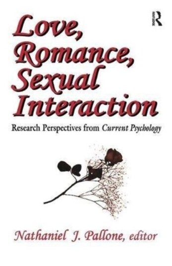 Love, Romance, Sexual Interaction Research Perspectives from "Current Psychology"