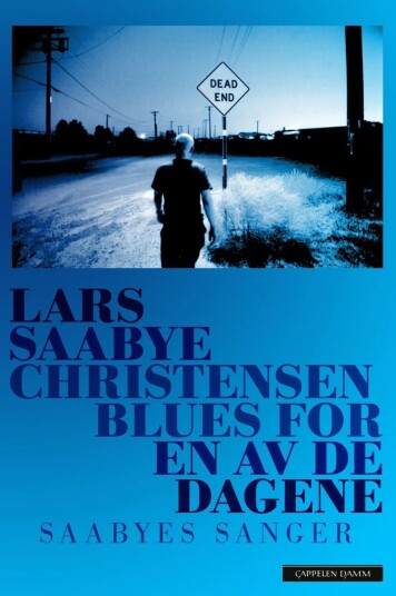 Blues For En Av De Dagene Av Lars Saabye Christensen
