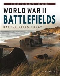 World War Ii Battlefields Av Paul Woodadge
