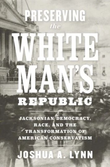 Preserving The White Man'S Republic Av Joshua A. Lynn