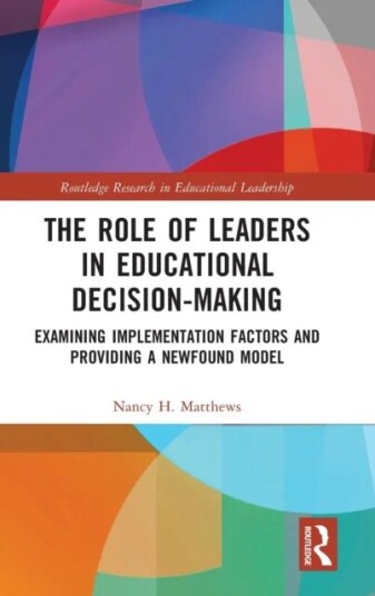 The Role Of Leaders In Educational Decision-Making Av Nancy H. Matthews