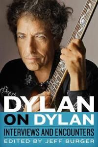 Burger Jeff Dylan on Dylan: Interviews and Encounters