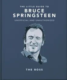 The Little Guide To Bruce Springsteen Av Orange Hippo!