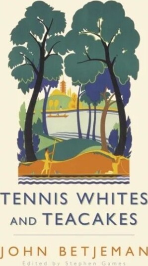 Tennis Whites And Teacakes Av John Betjeman, Stephen Games