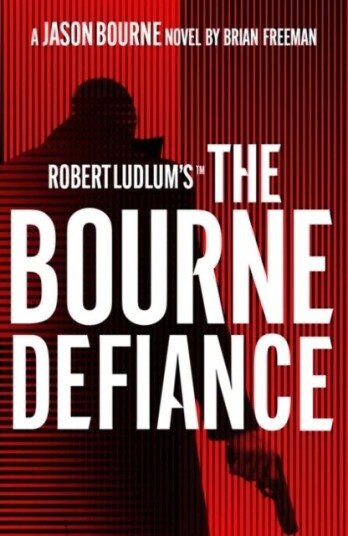 Robert Ludlum'S¿ The Bourne Defiance Av Brian Freeman