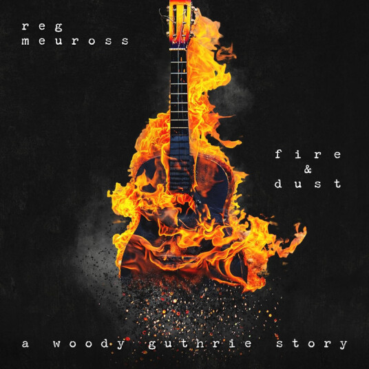 Reg Meuross Fire & Dust: A Woody Guthrie Story CD