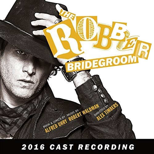 Robert Waldman, Alfred Uhry Robber Bridegroom (2016 Cast Recording) CD