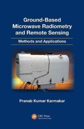 Ground-Based Microwave Radiometry And Remote Sensing Av Pranab Kumar (University Of Calcutta West Bengal India) Karmakar