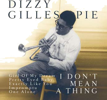 Dizzy Gillespie It Don't Mean A Thing CD