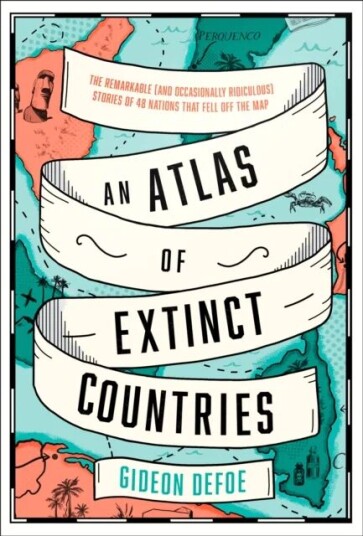 An Atlas Of Extinct Countries Av Gideon Defoe