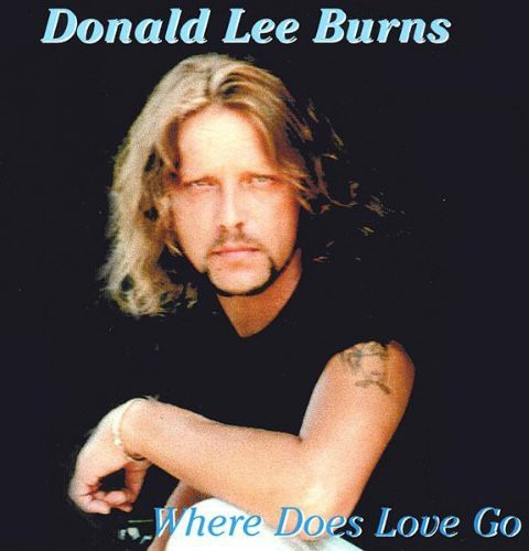 Donald Lee Burns Where Does Love Go CD