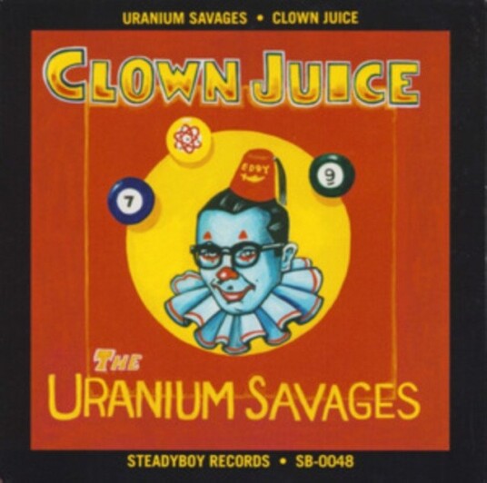 Uranium Savages Clown Juice CD