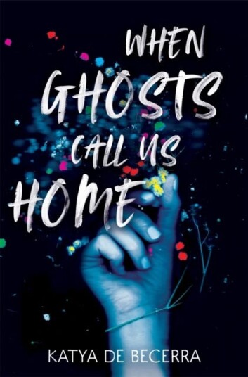 When Ghosts Call Us Home Av Katya De Becerra