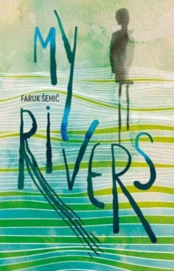 My Rivers Av Faruk Sehic My Rivers Av Faruk Sehic