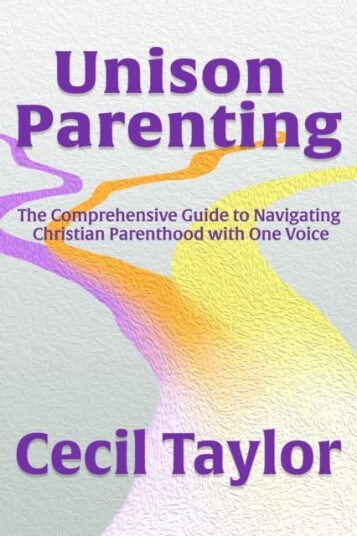 Unison Parenting A Comprehensive Guide to Navigating Christian Parenthood with One Voice Unison Parenting A Comprehensive Guide to Navigating Christian Parenthood with One Voice