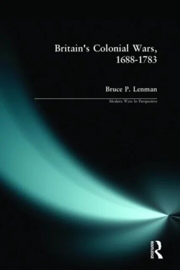 Britain'S Colonial Wars, 1688-1783 Av Bruce Lenman
