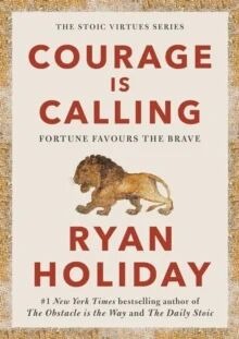 Courage Is Calling Av Ryan Holiday