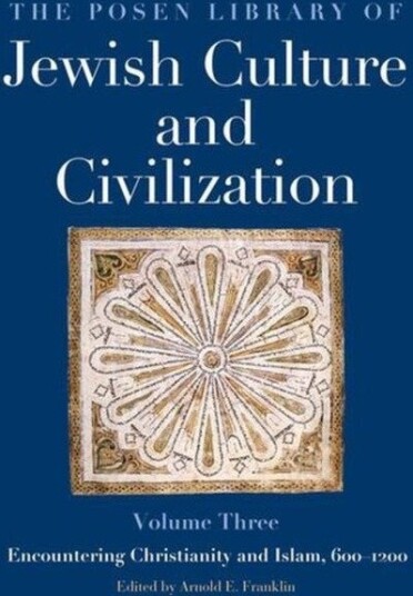 The Posen Library of Jewish Culture and Civilization Volume 3