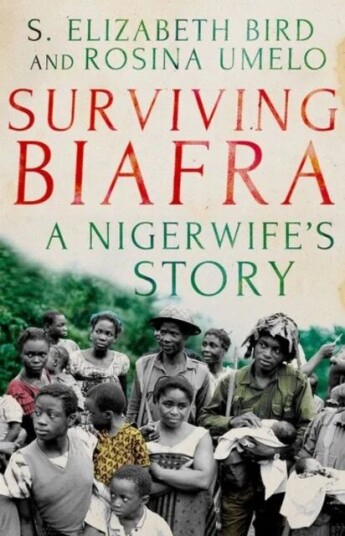 Surviving Biafra Av Elizabeth S. Bird, Rosina Umelo