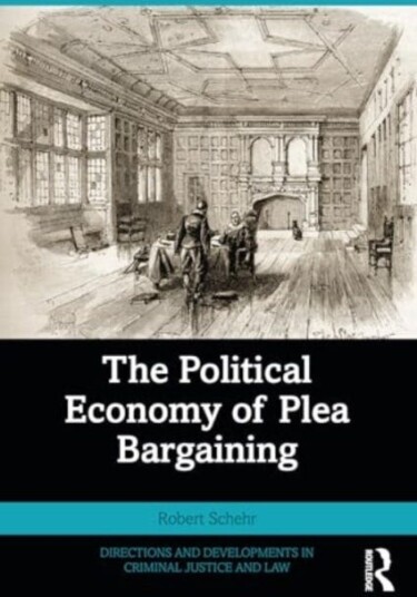The Political Economy of Plea Bargaining