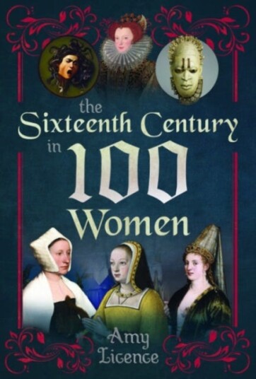 The Sixteenth Century in 100 Women The Sixteenth Century in 100 Women