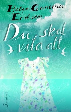 Du Skal Vita Alt Av Helga Gunerius Eriksen