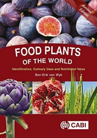 Food Plants Of The World Av Ben-Erik (University Of Johannesburg South Africa) Van Wyk