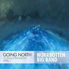 Bengans Göran Strandberg & Norrbotten Big B - Going North