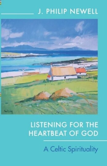 Listening For The Heartbeat Of God Av The Revd Dr J Philip Newell