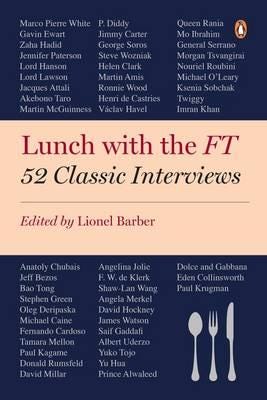 Lunch with the FT  52 Classic Interviews