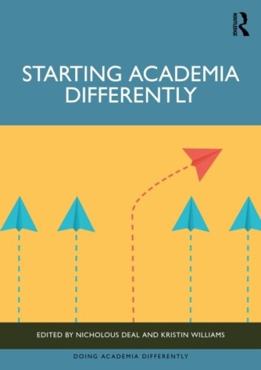 Starting Academia Differently Starting Academia Differently