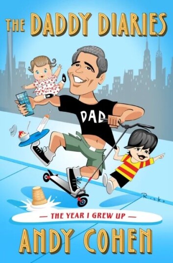 The Daddy Diaries Av Andy Cohen The Daddy Diaries Av Andy Cohen