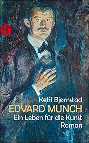 Edvard Munch. Ein Leben Für Die Kunst Av Ketil Bjørnstad Edvard Munch. Ein Leben Für Die Kunst Av Ketil Bjørnstad