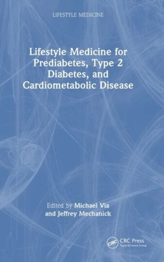 Integrating Lifestyle Medicine For Prediabetes, Type 2 Diabetes, And Cardiometabolic Disease
