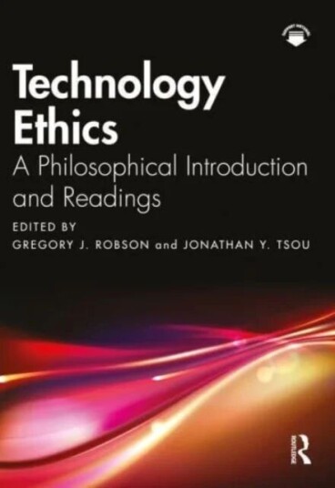 Technology Ethics Av Gregory J. Robson, Jonathan Y. Tsou