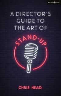 A Director¿s Guide To The Art Of Stand-Up Av Chris (Bath Spa University Uk) Head A Director¿s Guide To The Art Of Stand-Up Av Chris (Bath Spa University Uk) Head