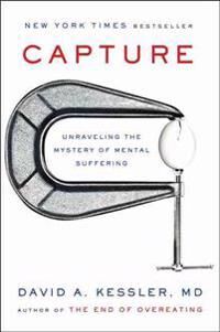 Kessler David A. Capture: Unraveling the Mystery of Mental Suffering