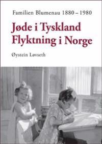Jøde I Tyskland - Flyktning I Norge Av Øystein Løvseth Jøde I Tyskland - Flyktning I Norge Av Øystein Løvseth