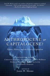 Anthropocene Or Capitalocene? Anthropocene Or Capitalocene?