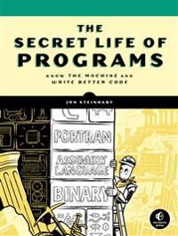 The Secret Life Of Programs Av Jon Steinhart