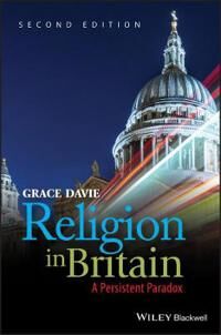 Davie, G Religion in Britain – A Persistent Paradox 2e Davie, G Religion in Britain – A Persistent Paradox 2e