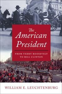 Leuchtenburg William E. The American President