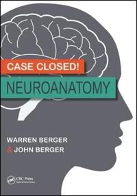 Case Closed! Neuroanatomy Av Warren (Bsc Besc Md Senior Neurology Resident Schulich School Of Medicine And Dentistry Western University London Ontario