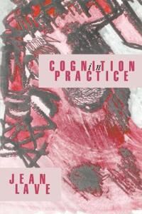 Lave Jean Cognition in Practice
