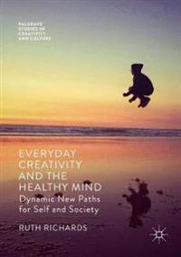 Richards Ruth Everyday Creativity and the Healthy Mind