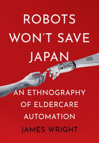 Robots Won'T Save Japan Av James Adrian Wright