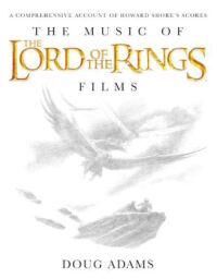 The Music Of The Lord Of The Rings Films Av Doug Adams The Music Of The Lord Of The Rings Films Av Doug Adams