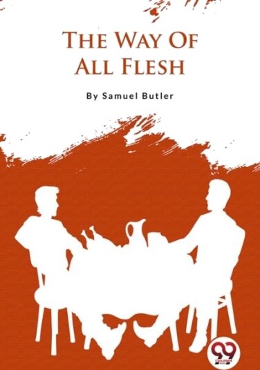 The Way Of All Flesh The Way Of All Flesh