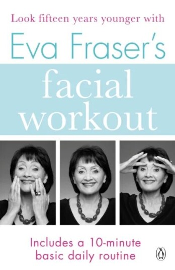 Eva Fraser'S Facial Workout Av Eva Fraser