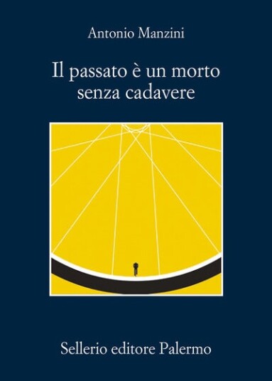 Il passato é un morto senza cadavere